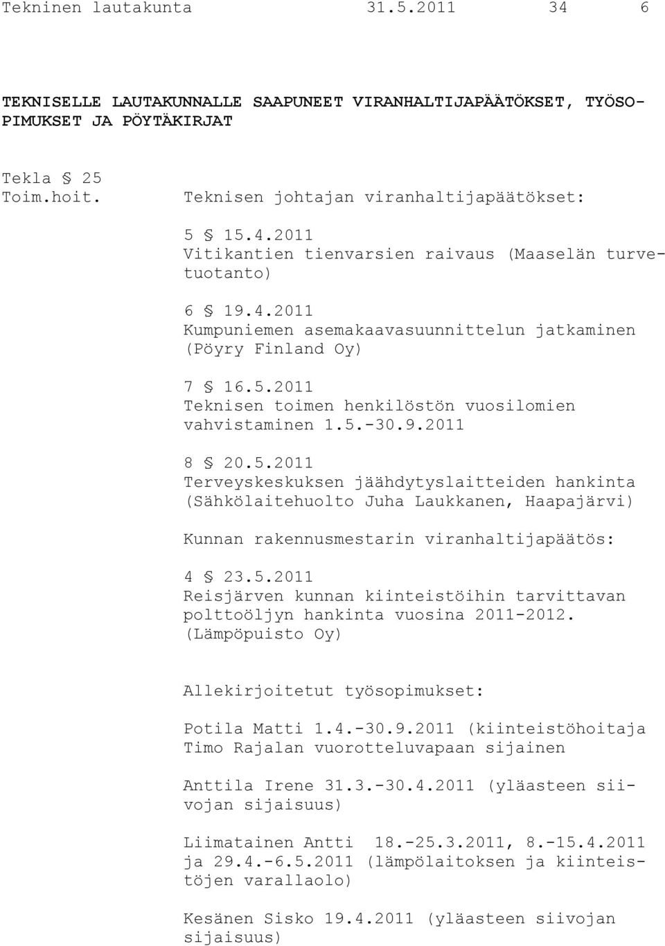 2011 Teknisen toimen henkilöstön vuosilomien vahvistaminen 1.5.