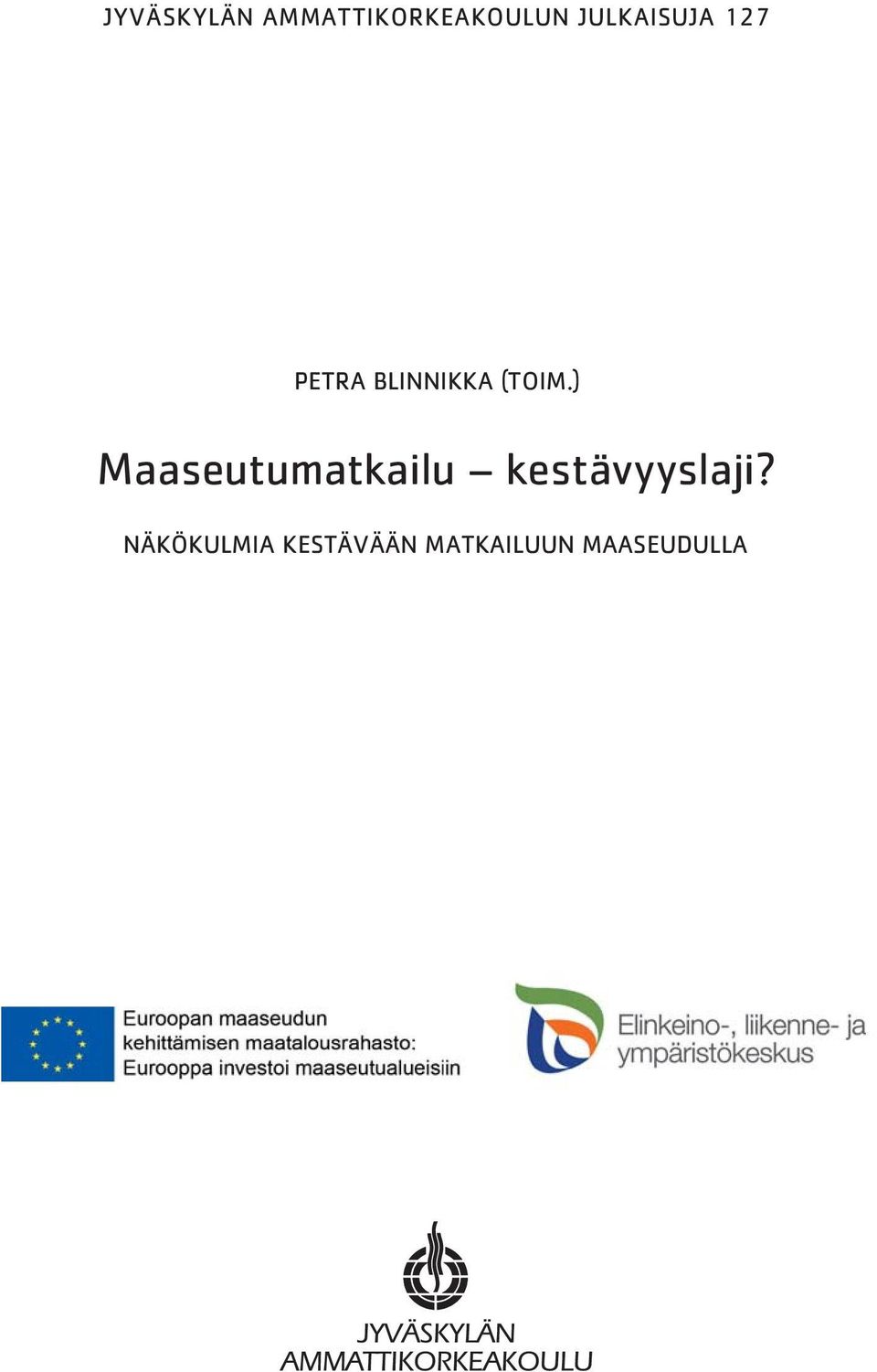 ) Maaseutumatkailu kestävyyslaji?