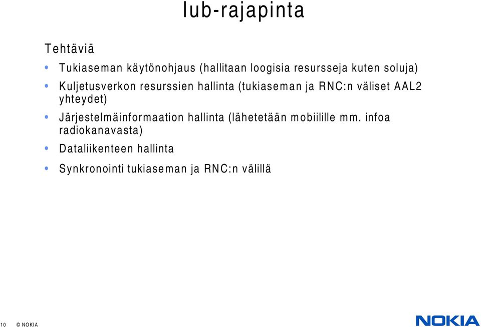 AAL2 yhteydet) Järjestelmäinformaation hallinta (lähetetään mobiilille mm.