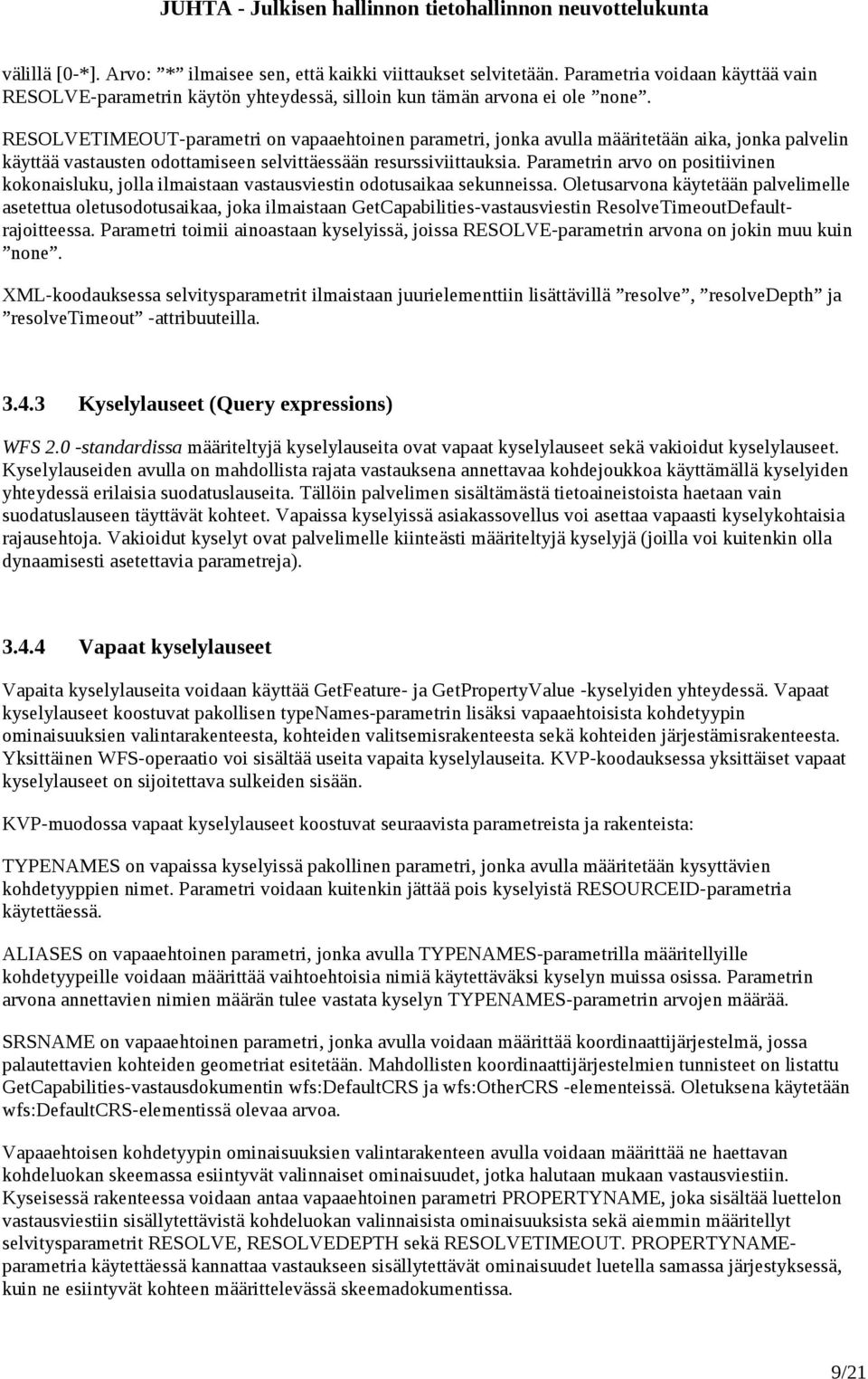 Parametrin arvo on positiivinen kokonaisluku, jolla ilmaistaan vastausviestin odotusaikaa sekunneissa.