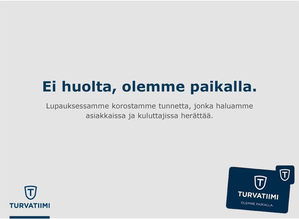 tunnetta, jonka haluamme