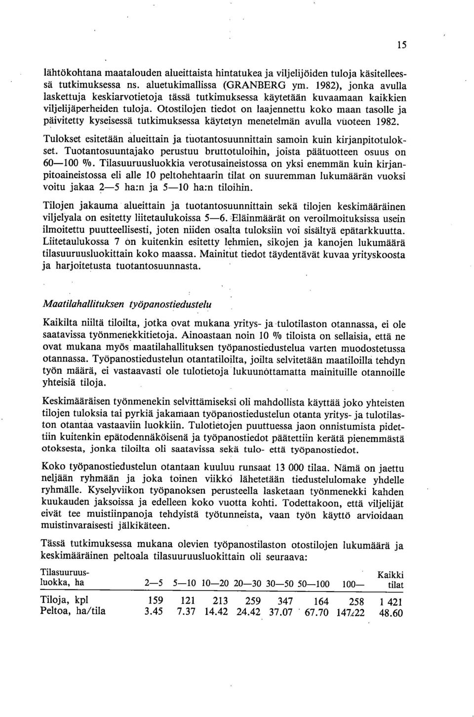 Otostiloj tiedot on laajnettu koko maan tasolle ja päivitetty kyseisessä tutkimuksessa käytetyn metelmän avulla vuote 1982.