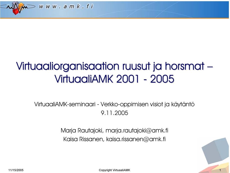 käytäntö 9.11.2005 Marja Rautajoki, marja.rautajoki@amk.