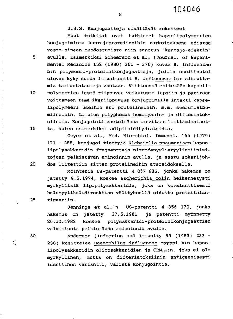 "kantaja-efektin" 5 avulla. Esimerkiksi Scheerson et al. (Journal. of Experimental Medicine 152 (1980) 361-376) kuvaa H.