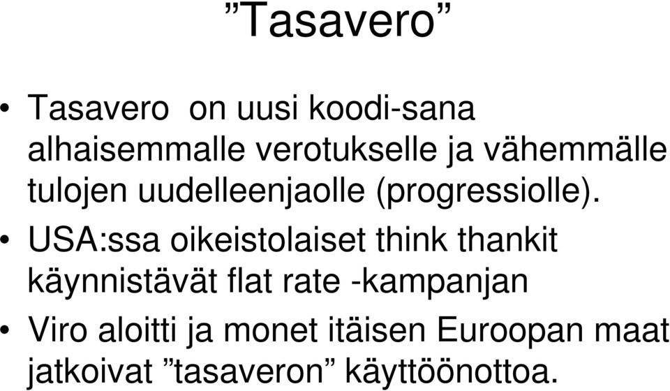 USA:ssa oikeistolaiset think thankit käynnistävät flat rate