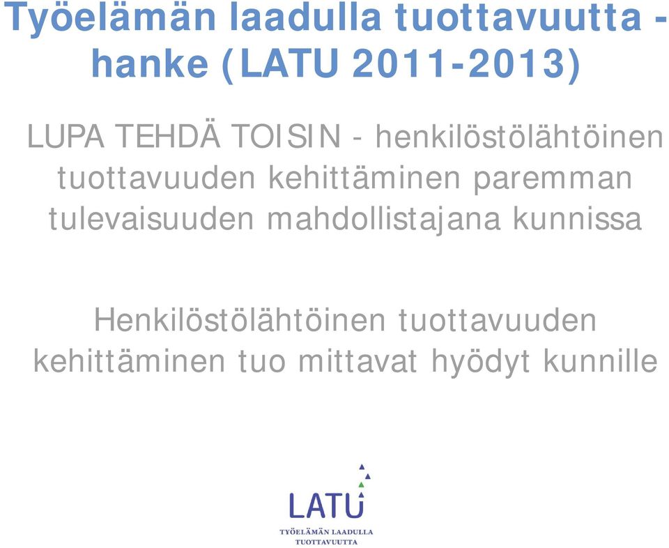 paremman tulevaisuuden mahdollistajana kunnissa