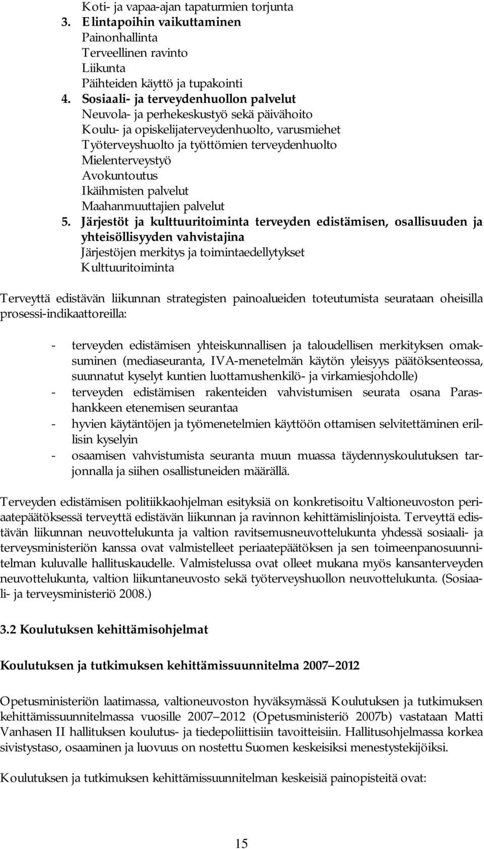 Avokuntoutus Ikäihmisten palvelut Maahanmuuttajien palvelut 5.