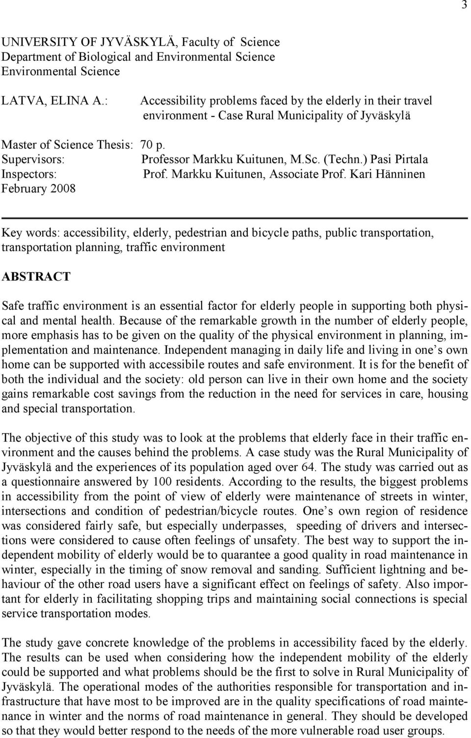 ) Pasi Pirtala Inspectors: Prof. Markku Kuitunen, Associate Prof.