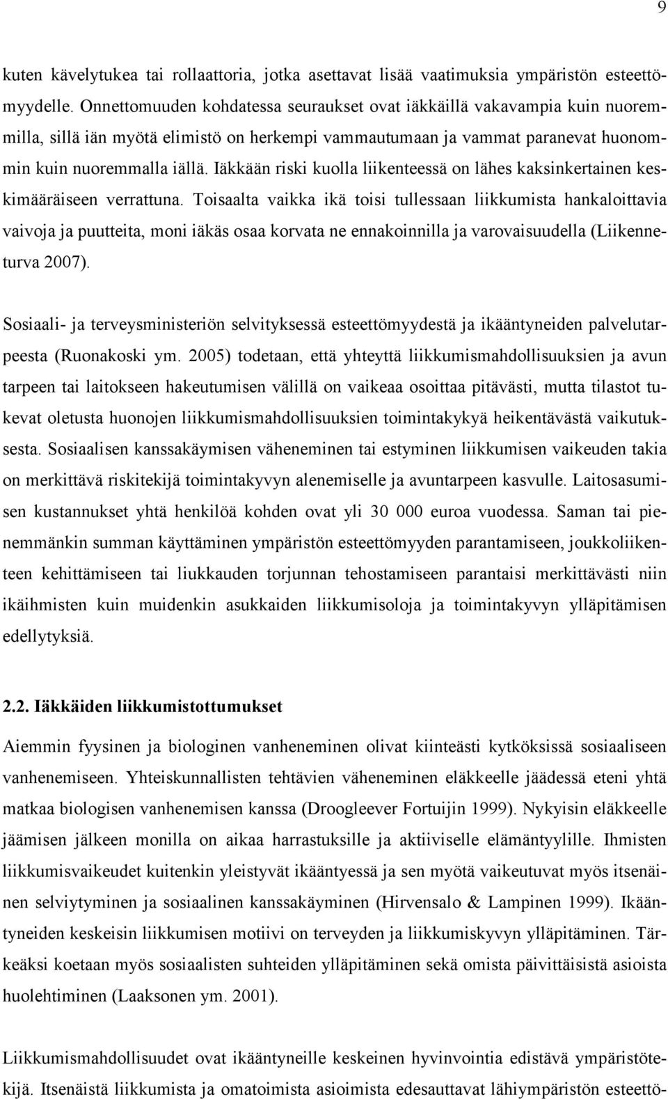 Iäkkään riski kuolla liikenteessä on lähes kaksinkertainen keskimääräiseen verrattuna.