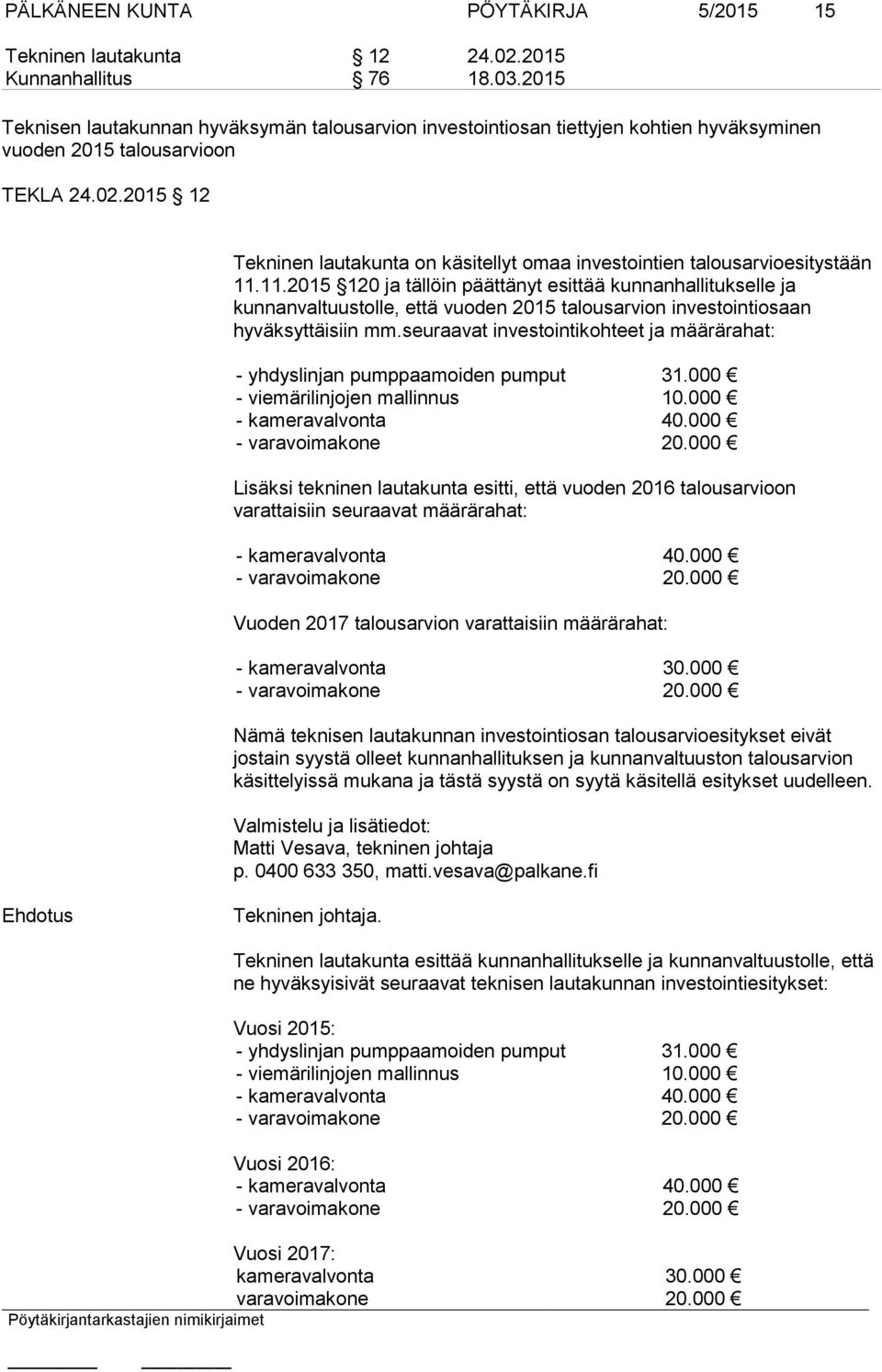 2015 12 Tekninen lautakunta on käsitellyt omaa investointien talousarvioesitystään 11.