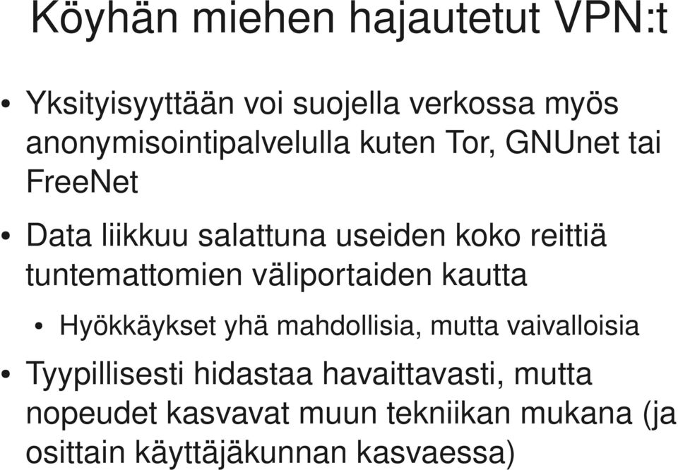 reittiä tuntemattomien väliportaiden kautta Hyökkäykset yhä mahdollisia, mutta vaivalloisia