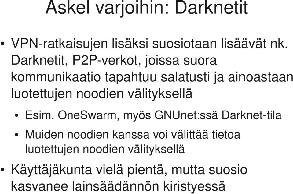 noodien välityksellä Esim.