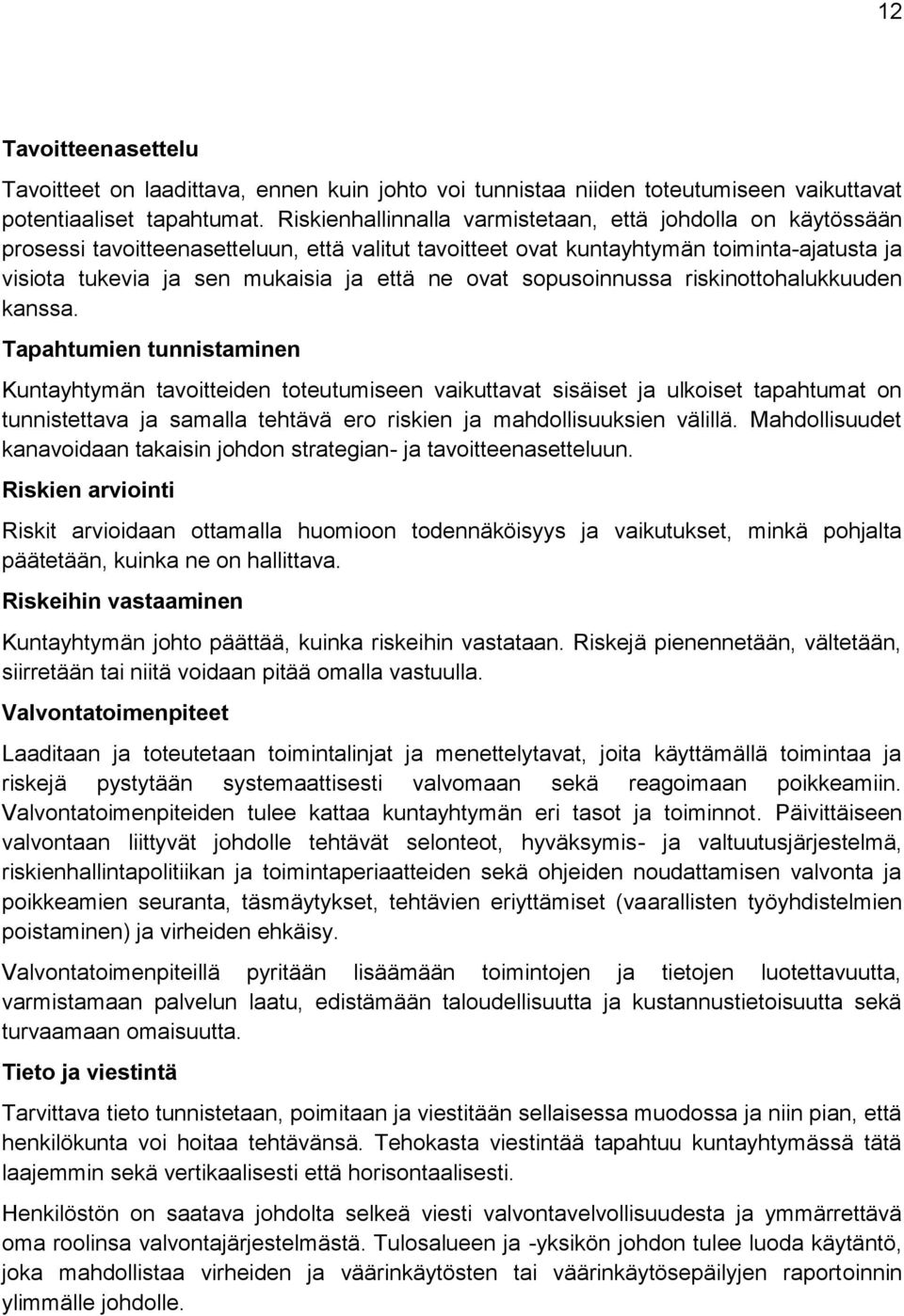 ovat sopusoinnussa riskinottohalukkuuden kanssa.