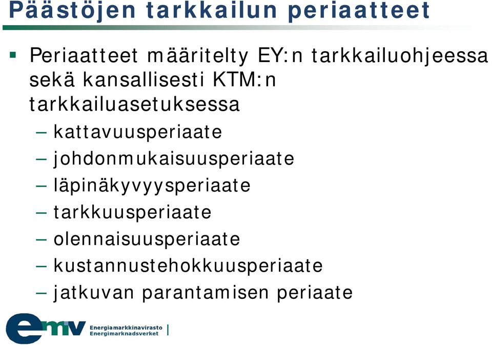 kattavuusperiaate johdonmukaisuusperiaate läpinäkyvyysperiaate