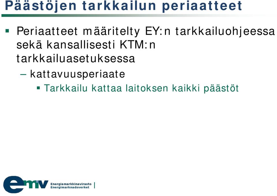 kansallisesti KTM:n tarkkailuasetuksessa