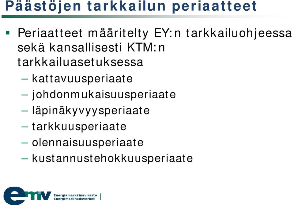 tarkkailuasetuksessa kattavuusperiaate johdonmukaisuusperiaate