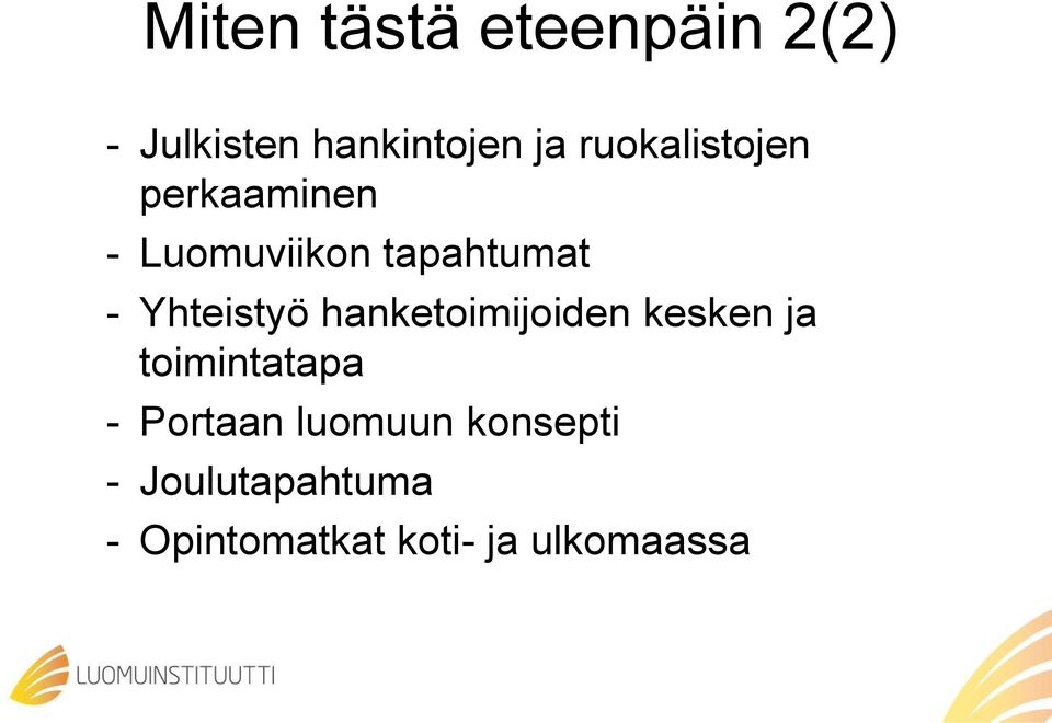 Yhteistyö hanketoimijoiden kesken ja toimintatapa -