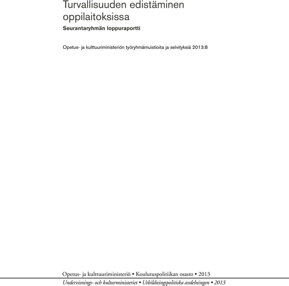 selvityksiä 2013:8 Opetus- ja kulttuuriministeriö Koulutuspolitiikan