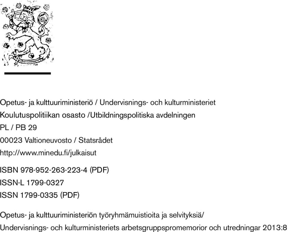 fi/julkaisut ISBN 978-952-263-223-4 (PDF) ISSN-L 1799-0327 ISSN 1799-0335 (PDF) Opetus- ja