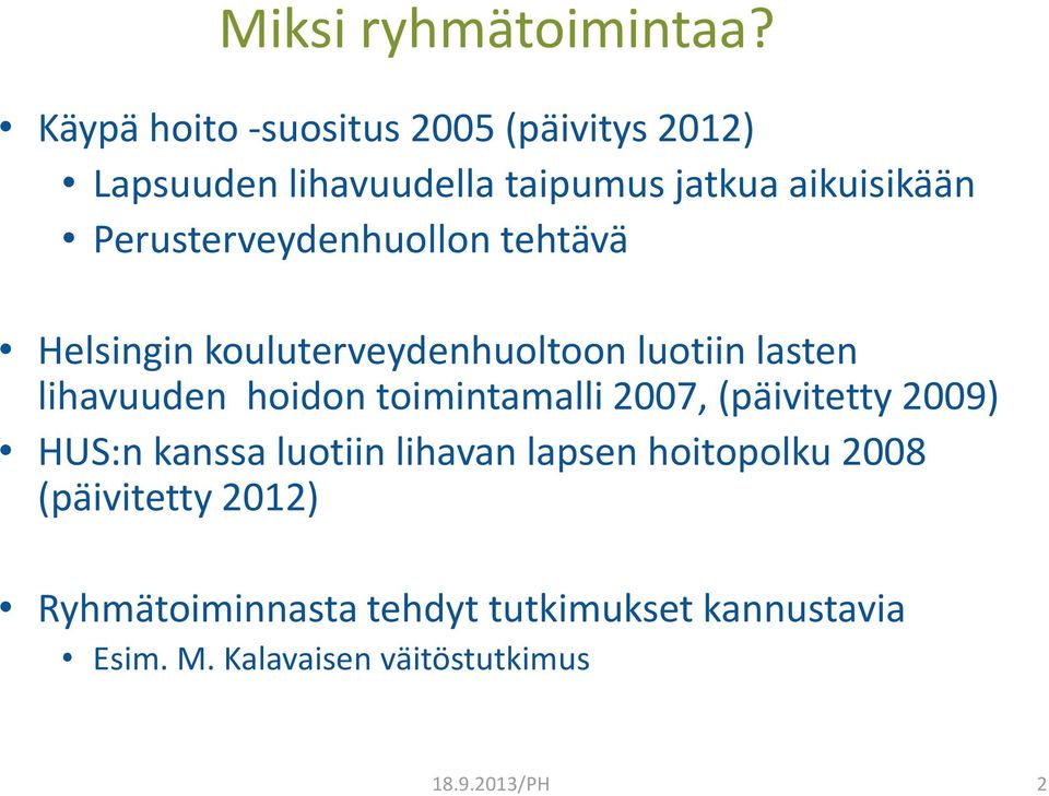 Perusterveydenhuollon tehtävä Helsingin kouluterveydenhuoltoon luotiin lasten lihavuuden hoidon