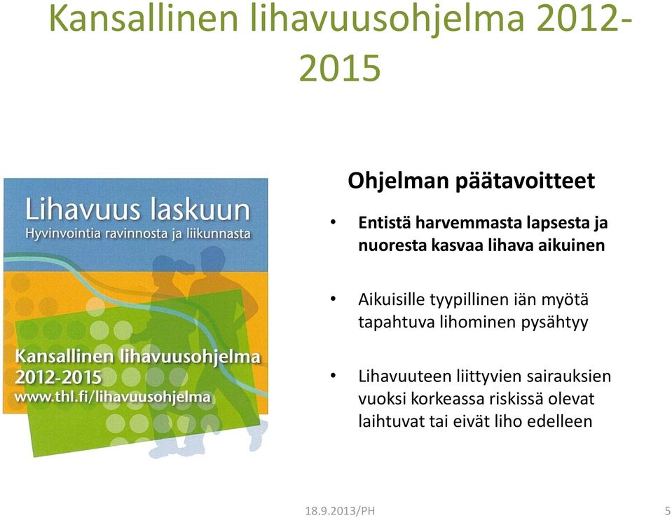tyypillinen iän myötä tapahtuva lihominen pysähtyy Lihavuuteen