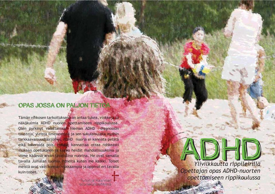 ADHD nuoria ei kannata pelätä eikä lokeroida pois.