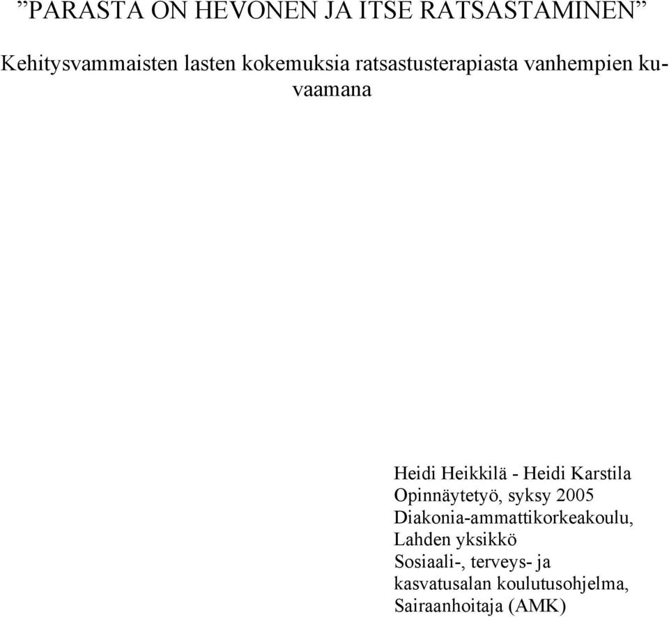 Heidi Karstila Opinnäytetyö, syksy 2005 Diakonia-ammattikorkeakoulu,