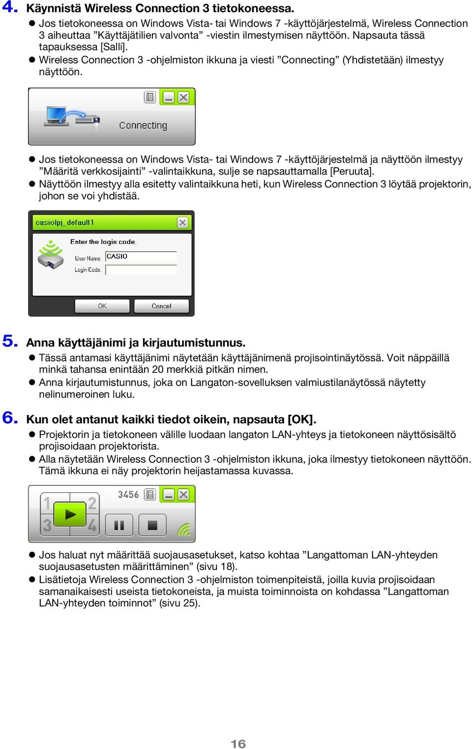 Wireless Connection 3 -ohjelmiston ikkuna ja viesti Connecting (Yhdistetään) ilmestyy näyttöön.