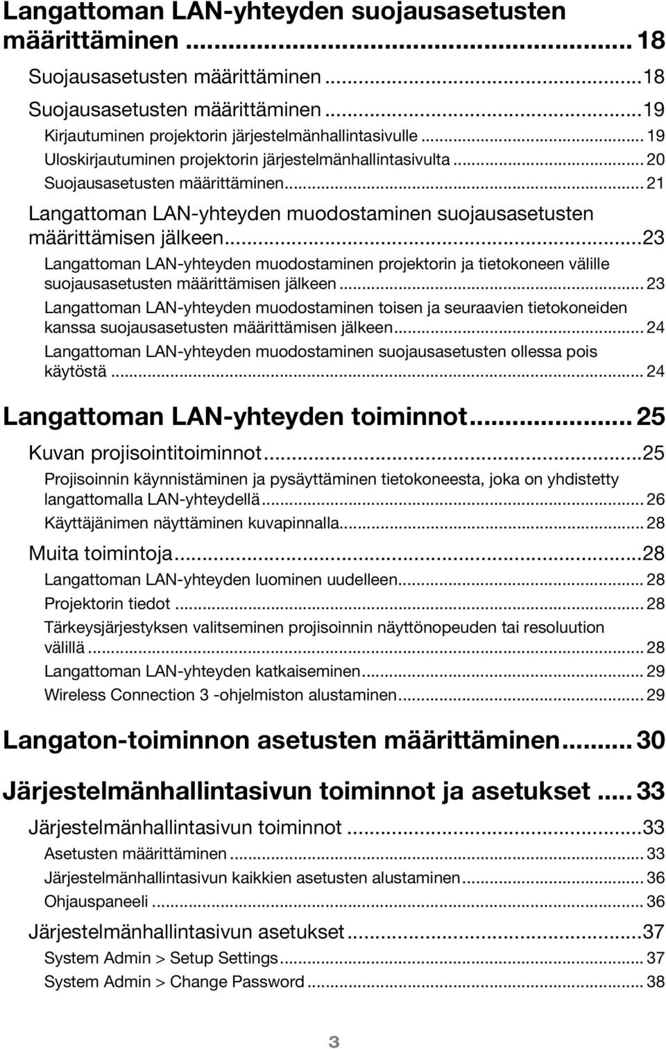 ..23 Langattoman LAN-yhteyden muodostaminen projektorin ja tietokoneen välille suojausasetusten määrittämisen jälkeen.