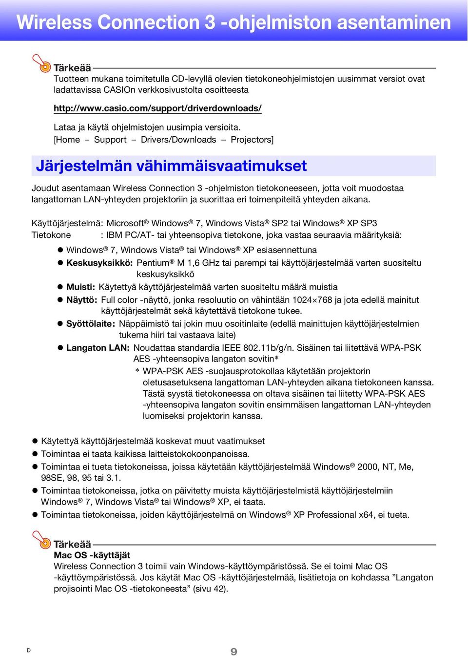 [Home Support Drivers/Downloads Projectors] Järjestelmän vähimmäisvaatimukset Joudut asentamaan Wireless Connection 3 -ohjelmiston tietokoneeseen, jotta voit muodostaa langattoman LAN-yhteyden