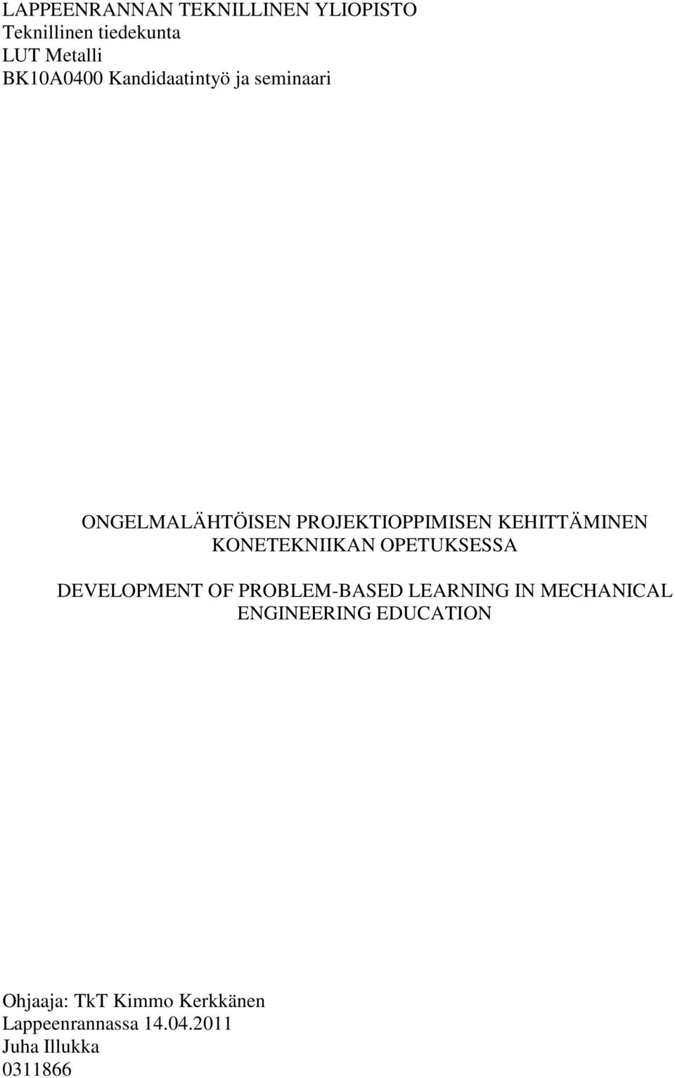 KONETEKNIIKAN OPETUKSESSA DEVELOPMENT OF PROBLEM-BASED LEARNING IN MECHANICAL