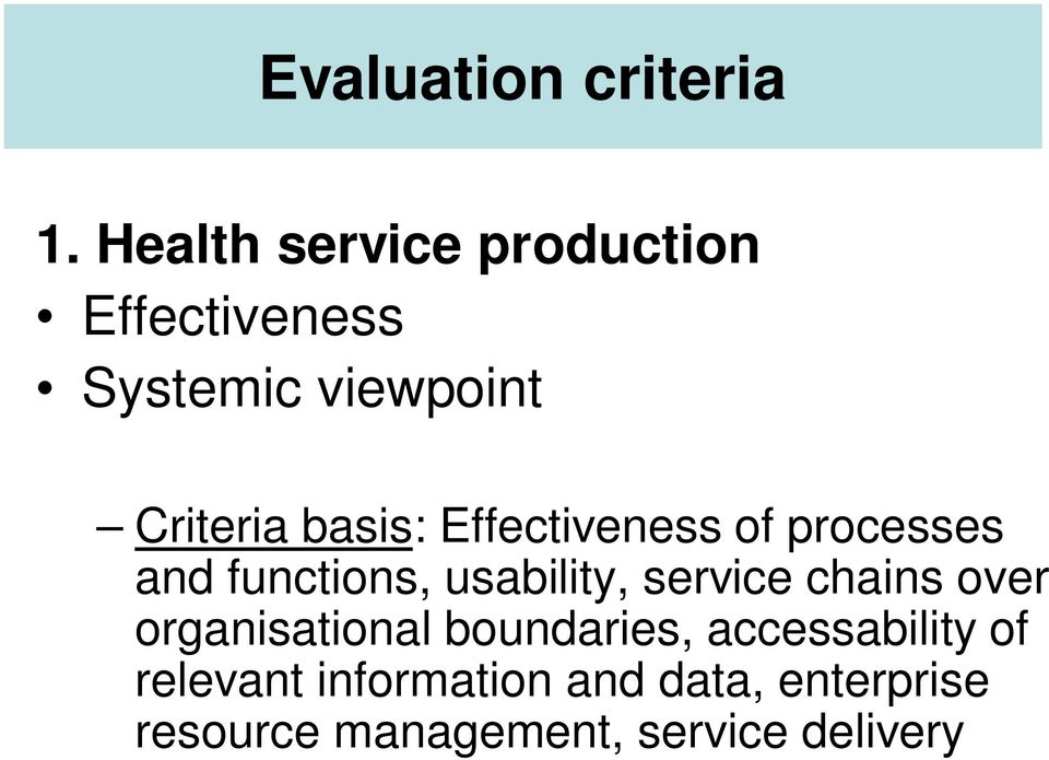 basis: Effectiveness of processes and functions, usability, service