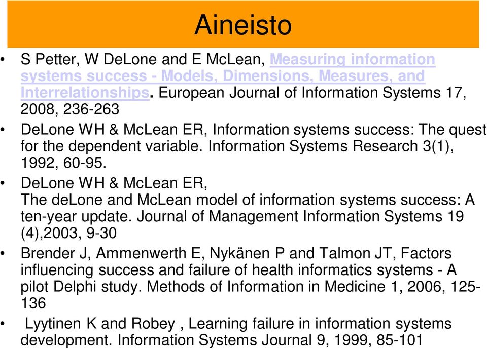 DeLone WH & McLean ER, The delone and McLean model of information systems success: A ten-year update.