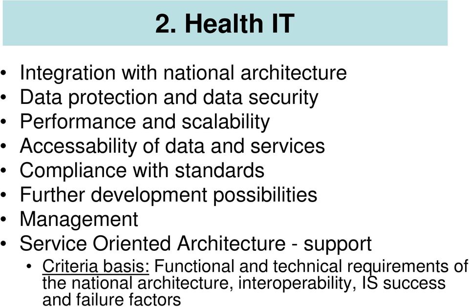 possibilities Management Service Oriented Architecture - support Criteria basis: Functional and