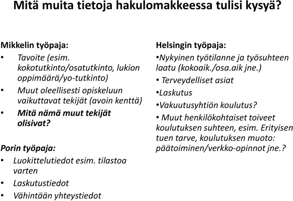 olisivat? Porin työpaja: Luokittelutiedot esim.