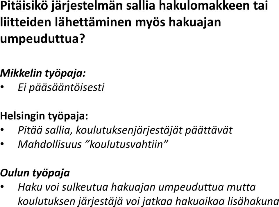 Mikkelin työpaja: Ei pääsääntöisesti Pitää sallia, koulutuksenjärjestäjät