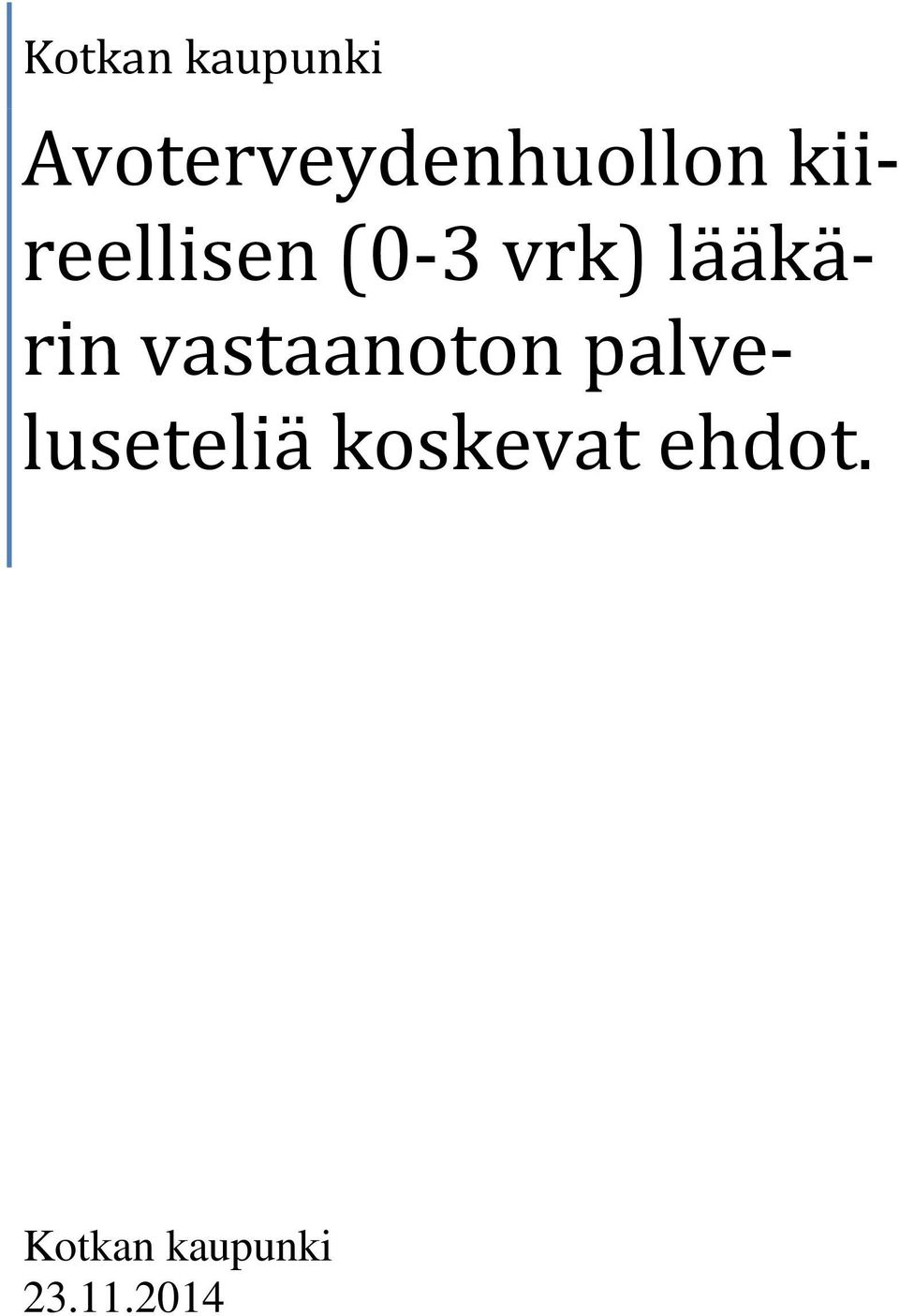 (0-3 vrk) lääkärin vastaanoton