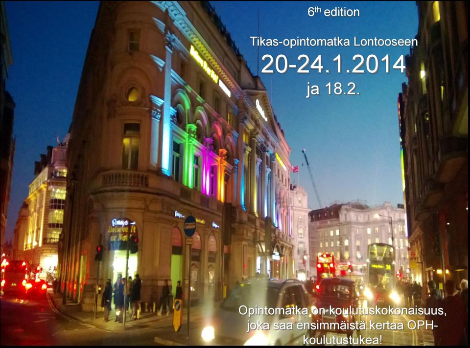 -24.1.2014 ja 18.2. Opintomatka on