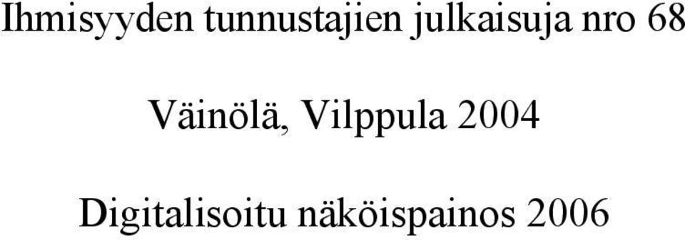 Väinölä, Vilppula 2004