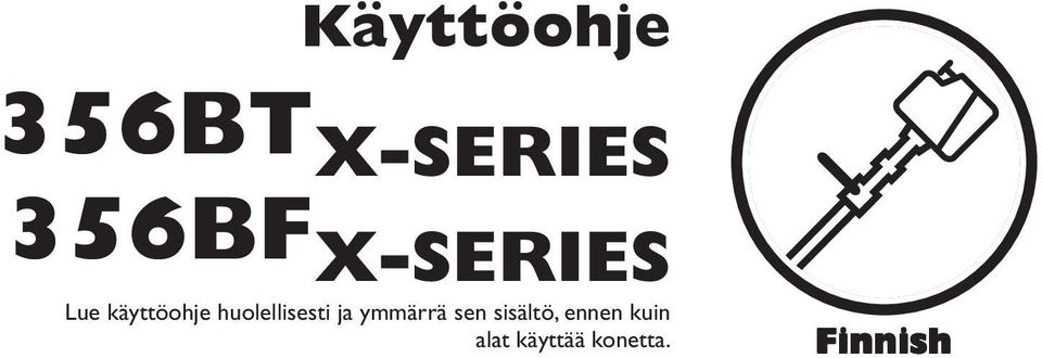 huolellisesti ja ymmärrä sen