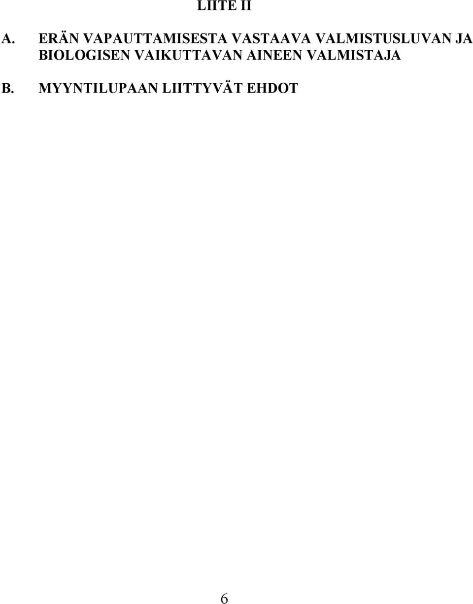 VALMISTUSLUVAN JA BIOLOGISEN