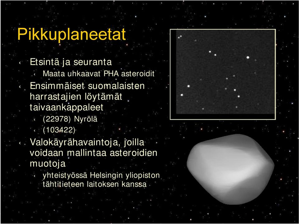 (22978) Nyrölä (103422) Valokäyrähavaintoja, joilla voidaan mallintaa