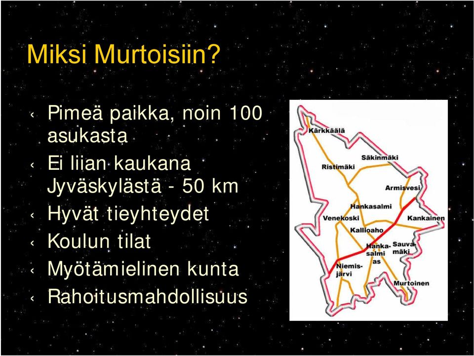 liian kaukana Jyväskylästä - 50 km