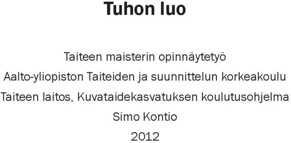 suunnittelun korkeakoulu Taiteen laitos,