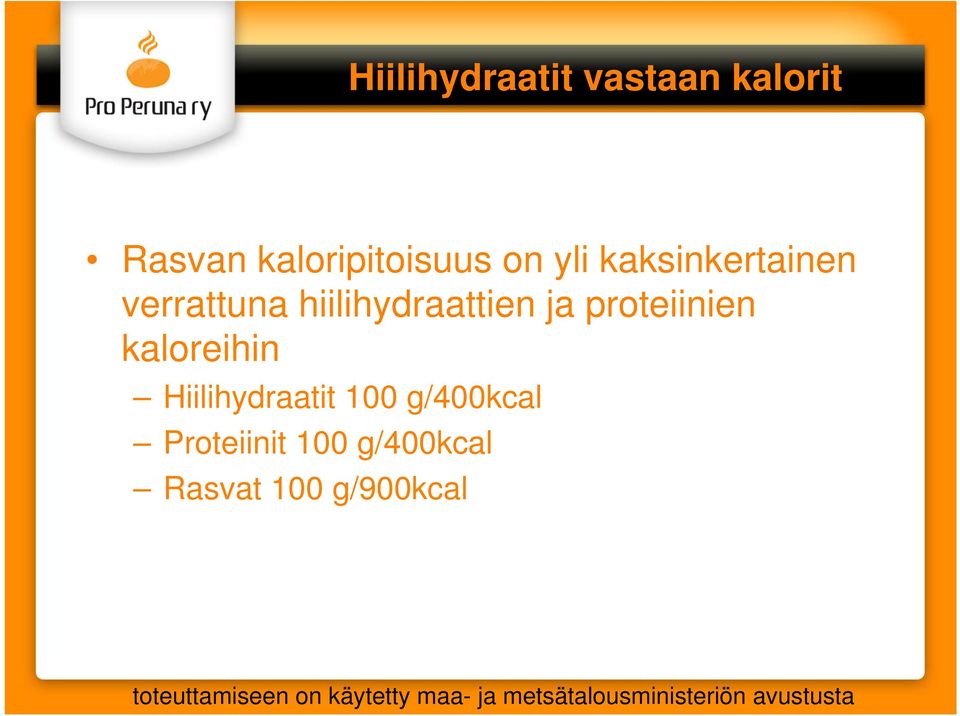 hiilihydraattien ja proteiinien kaloreihin