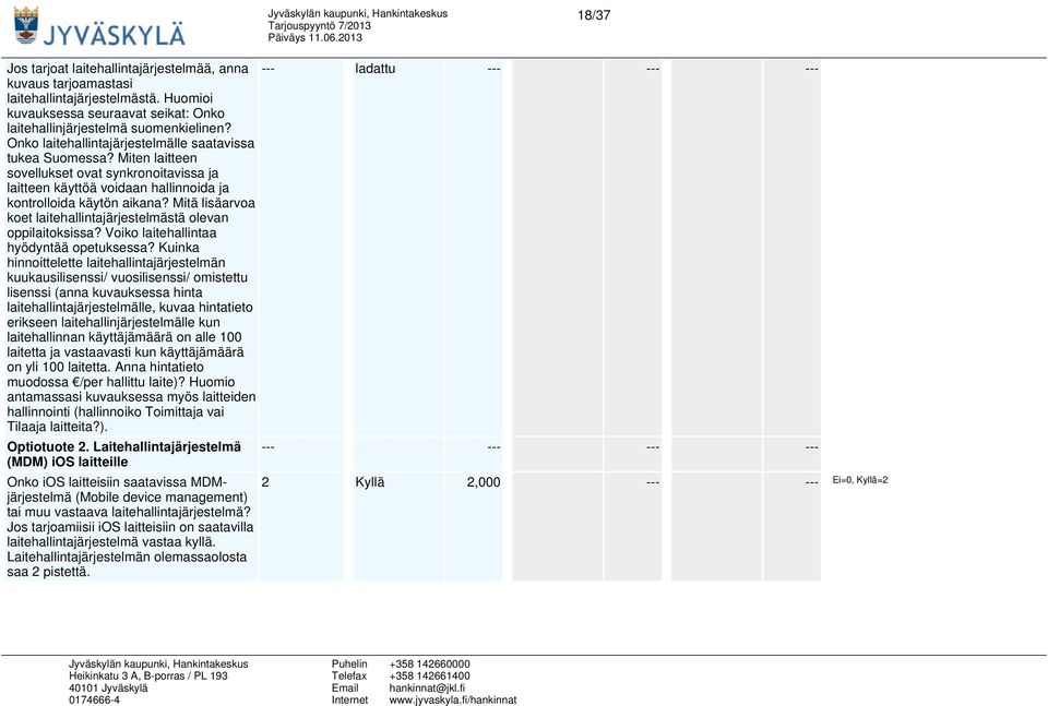 Mitä lisäarvoa koet laitehallintajärjestelmästä olevan oppilaitoksissa? Voiko laitehallintaa hyödyntää opetuksessa?