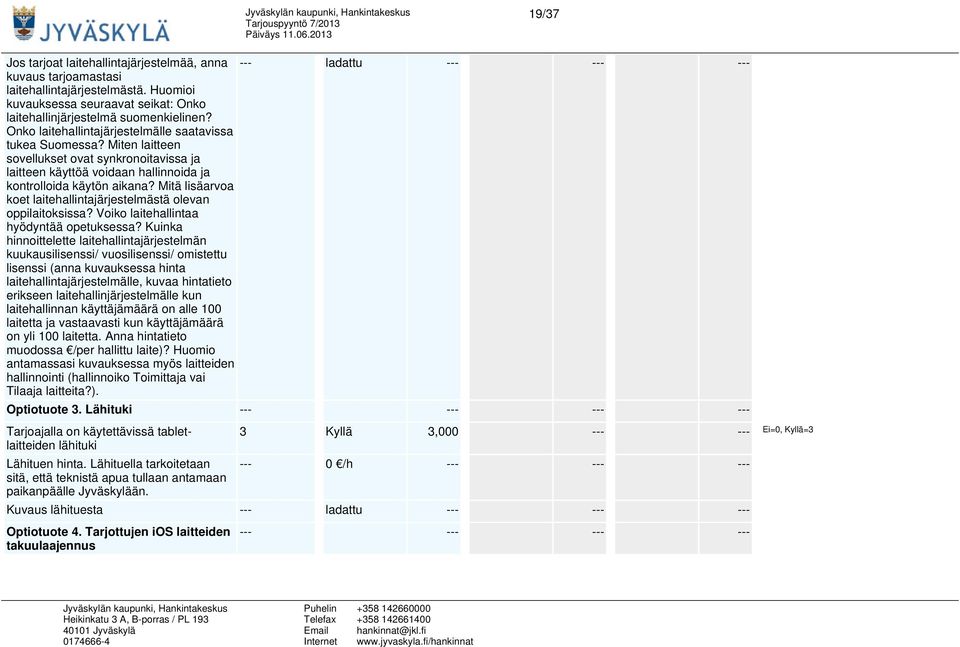 Mitä lisäarvoa koet laitehallintajärjestelmästä olevan oppilaitoksissa? Voiko laitehallintaa hyödyntää opetuksessa?