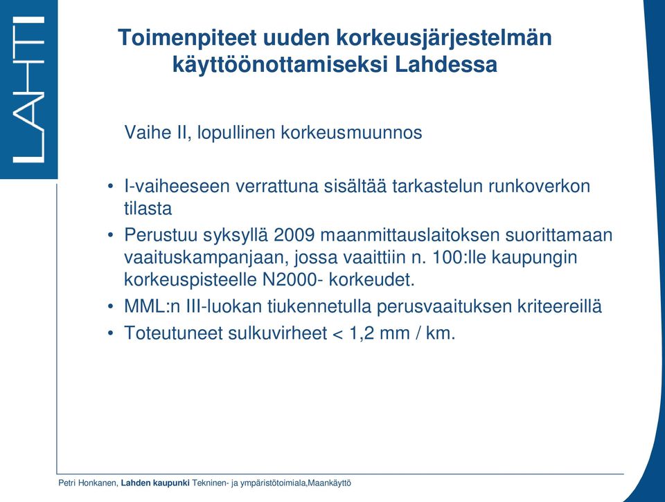 maanmittauslaitoksen suorittamaan vaaituskampanjaan, jossa vaaittiin n.