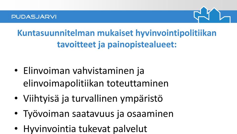 elinvoimapolitiikan toteuttaminen Viihtyisä ja turvallinen