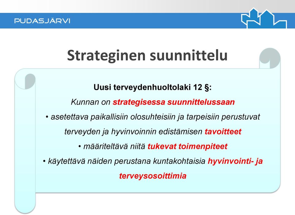 terveyden ja hyvinvoinnin edistämisen tavoitteet määriteltävä niitä tukevat